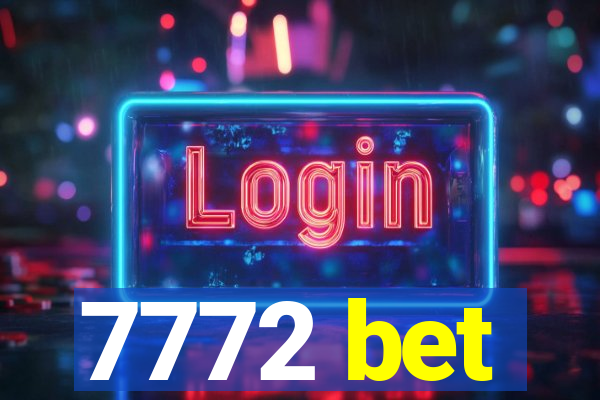 7772 bet